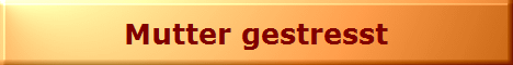 Mutter gestresst